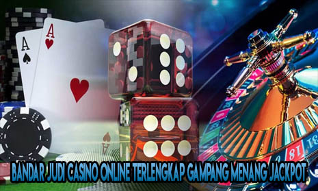 Bandar Judi Casino Online Terlengkap Gampang Menang Jackpot
